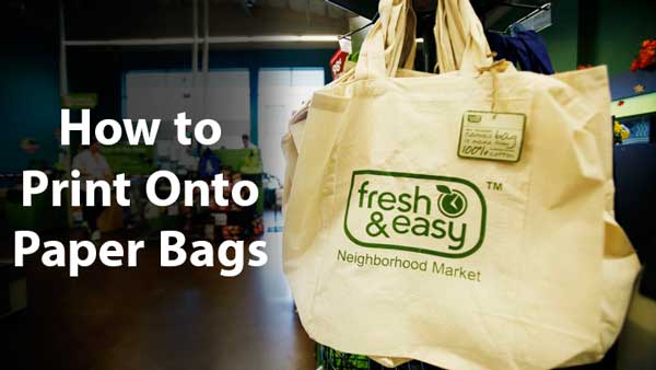 How to Print Onto Paper Bags